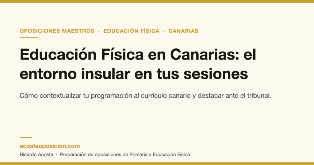 Oposiciones de Educación Física en Canarias: contextualizar las sesiones al entorno insular