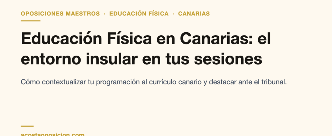 Educación Física en Canarias: cómo llevar el entorno insular a tus sesiones y destacar en la oposición