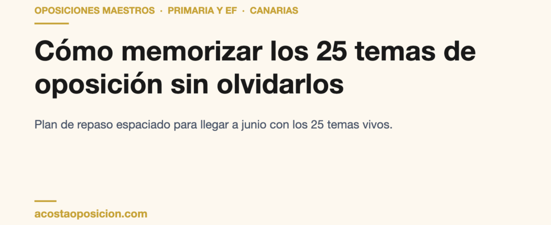 Cómo memorizar los 25 temas de oposición sin olvidarlos: plan de repaso espaciado para Canarias